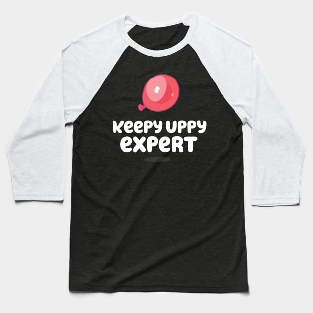 Keepy Uppy Expert Baseball T-Shirt by FOUREYEDESIGN